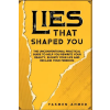 Amazon Digital Services LLC - Kdp Lies That Shaped You