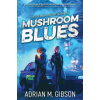 Amazon Digital Services LLC - Kdp Mushroom Blues | Adrian M. Gibson