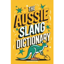 Amazon Digital Services LLC - Kdp The Aussie Slang Dictionary | Andrews Dylan egyéb könyv