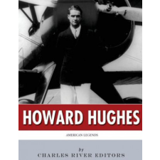  American Legends: The Life of Howard Hughes – Charles River Editors idegen nyelvű könyv