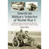  American Military Vehicles of World War I – Albert Mroz