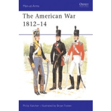 American War, 1812-14 – Philip Katcher idegen nyelvű könyv