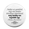  Amikor azt gondolod, hogy már minden lehetőséget... kitűző