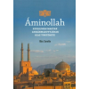  ÁMINOLLAH - SZULEJMÁN MAGYAR LESZÁRMAZOTTAINAK IGAZ TÖRTÉNETE