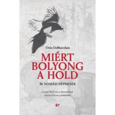 &amp; kiadó Miért bolyong a hold - Ír nomád népmesék gyermek- és ifjúsági könyv