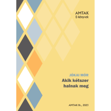 AMTAK Bt. Akik kétszer halnak meg szépirodalom