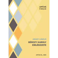 AMTAK Bt. Bérczy Károly emlékezete egyéb e-könyv