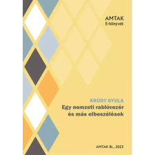 AMTAK Bt. Egy nemzeti rablóvezér és más elbeszélések egyéb e-könyv
