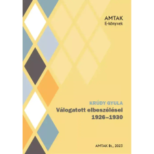 AMTAK Bt. Krúdy Gyula válogatott elbeszélései 1926-1930 egyéb e-könyv