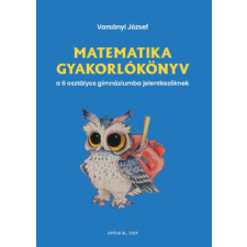 AMTAK Bt. Matematika gyakorlókönyv a 6 osztályos gimnáziumba jelentkezőknek tankönyv