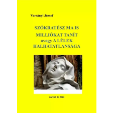 AMTAK Bt. Szókratész ma is milliókat tanít avagy a lélek halhatatlansága egyéb e-könyv