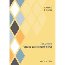 AMTAK Bt. Utazás egy sírdomb körül szépirodalom