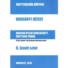 AMTAK Magyar nyelvi kidolgozott érettségi témák - II. Emelt szint tankönyv