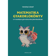 AMTAK Matematika gyakorlókönyv a 4 osztályos gimnáziumba jelentkezőknek tankönyv