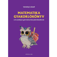 AMTAK Matematika gyakorlókönyv a 8 osztályos gimnáziumba jelentkezőknek tankönyv