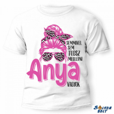 AN-PE 32 Kft vicces póló több színben, anya vagyok ajándéktárgy