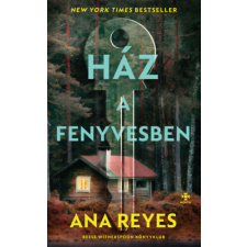 Ana Reyes - Ház a fenyvesben regény