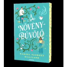 Anassa Könyvek A növénybűvölő (élfestett) - Raquel Vasquez Gilliland regény
