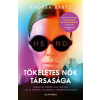 Andrea Bartz - Tökéletes nők társasága - Minden nő közéjük akar tartozni - de mi történik, ha lepereg a tökéletesség máza?