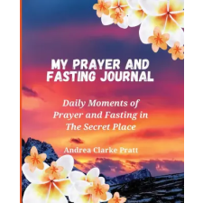 Andrea Clarke Pratt My Prayer and Fasting Journal | Andrea D. Clarke idegen nyelvű könyv