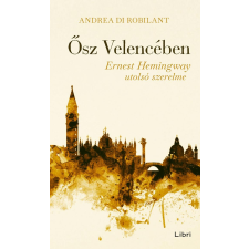 Andrea di Robilant DI ROBILANT, ANDREA - ÕSZ VELENCÉBEN társadalom- és humántudomány