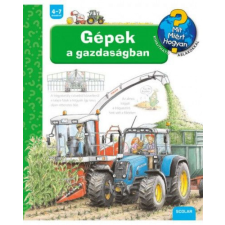Andrea Erne - Gépek a gazdaságban - Mit, Miért, Hogyan? gyermek- és ifjúsági könyv