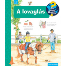 Andrea Erne, Horváth Virág - A lovaglás - Mit? Miért? Hogyan? 59. gyermek- és ifjúsági könyv