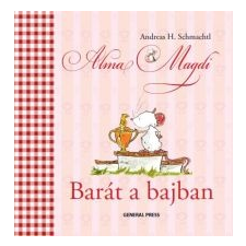 Andreas H. Schmachtl Alma Magdi: Barát a bajban gyermek- és ifjúsági könyv