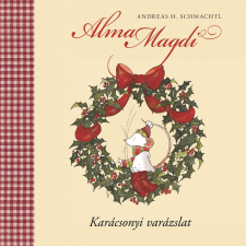 Andreas H. Schmachtl - Alma Magdi - Karácsonyi varázslat egyéb könyv