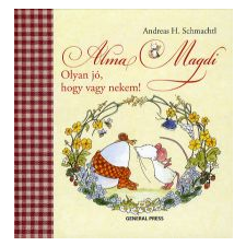Andreas H. Schmachtl ALMA MAGDI – OLYAN JÓ, HOGY VAGY NEKEM! gyermek- és ifjúsági könyv