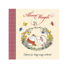  Andreas H. Schmachtl - Alma Magdi Olyan jó, hogy vagy nekem! gyermek- és ifjúsági könyv