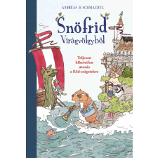 Andreas H. Schmachtl - Snöfrid Virágvölgyből gyermek- és ifjúsági könyv