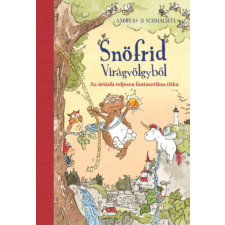 Andreas H. Schmachtl - Snöfrid Virágvölgyből - Az óriásfa teljesen fantasztikus titka egyéb könyv