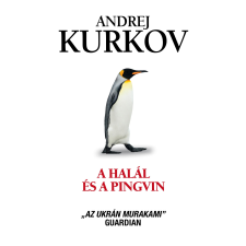 Andrej Kurkov A halál és a pingvin - kurkov, andrej irodalom