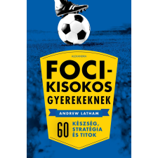 Andrew Latham - FOCIKISOKOS GYEREKEKNEK idegen nyelvű könyv