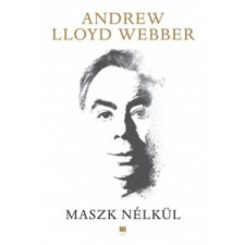 Andrew Lloyd Webber Maszk nélkül irodalom