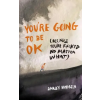 Andrews McMeel Publishing You're Going to Be Ok | Darby Hudson