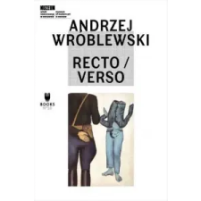  Andrzej Wroblewski: Recto / Verso – Eric de Chassey,Marta Dziewanska idegen nyelvű könyv