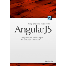 ... AngularJS - Eine praktische Einführung in das JavaScript-Framework - Philipp Tarasiewicz, Robin Böhm antikvárium - használt könyv