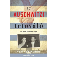 Animus Könyvek Heather Morris - Az auschwitzi tetováló irodalom