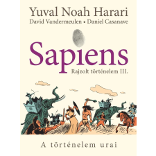 Animus Könyvek Sapiens - Rajzolt történelem III. - A történelem urai történelem
