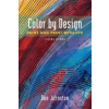 ANN JOHNSTON PUB Color by Design: Paint and Print with Dye Second Edition | Ann Johnston