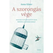 Anna Kaver A szorongás vége társadalom- és humántudomány
