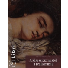 Anna Mazzanti;Lucia Mannini;David Bianco A klasszicizmustól a realizmusig művészet