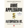 Anne Applebaum - Autokrácia Rt.