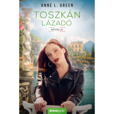 Anne L. Green - Toszkán lázadó (novella) egyéb könyv