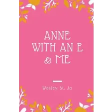  Anne with an E & Me – WESLEY ST. JO idegen nyelvű könyv