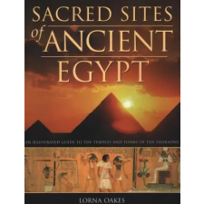 Anness Publishing Pyramids, Temples &amp; Tombs of Ancient Egypt | Lorna Oakes egyéb könyv