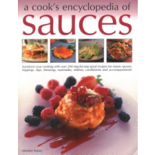 Anness Publishing Sauces, A Cook's Encyclopedia of | Christine France egyéb könyv