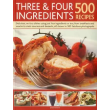 Anness Publishing Three and Four Ingredients: 500 Recipes | Jenny White egyéb könyv